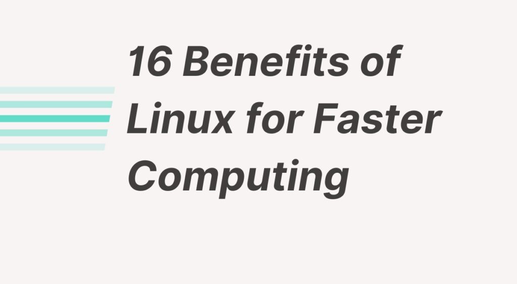 16 Benefits of Linux for Faster Computing - MOOC Course