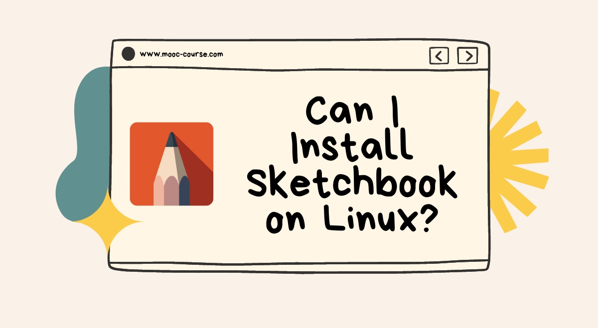 Can I Install Sketchbook on Linux? Can I Install Sketchbook on Linux?