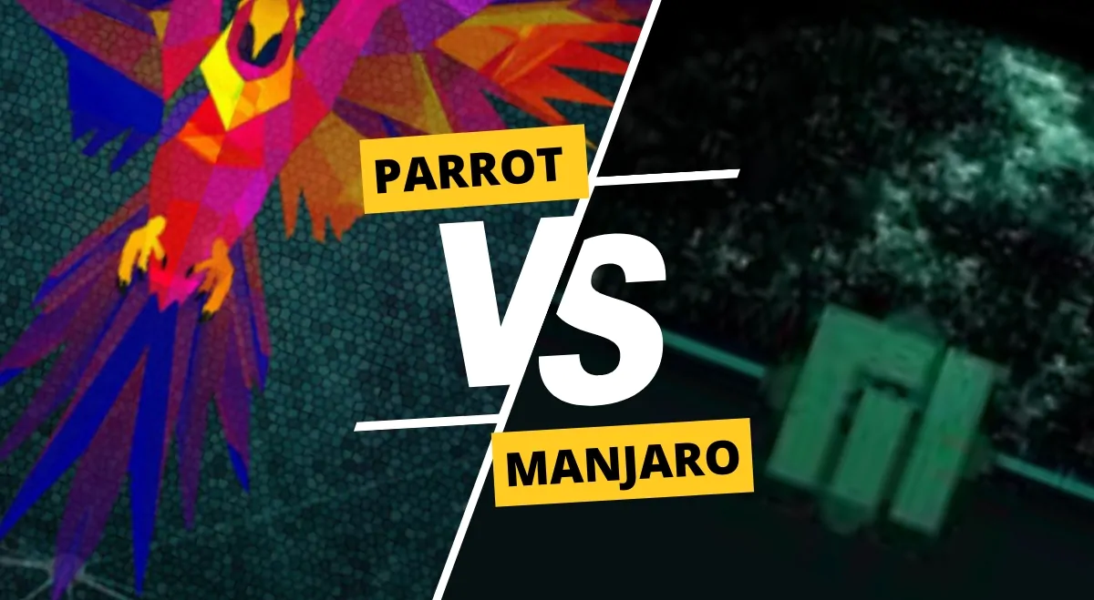 Parrot Linux vs Manjaro: A Comprehensive Comparison Parrot Linux vs Manjaro: A Comprehensive Comparison